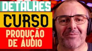 Curso de produção de áudio – Todos os detalhes